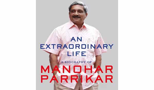 An Extraordinary Life: New Book on the Life of Manohar Parrikar